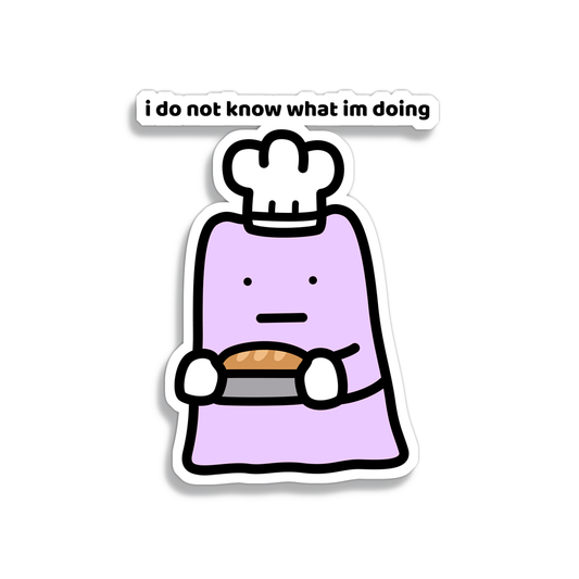 I Do Not Know What I'm Doing Sticker