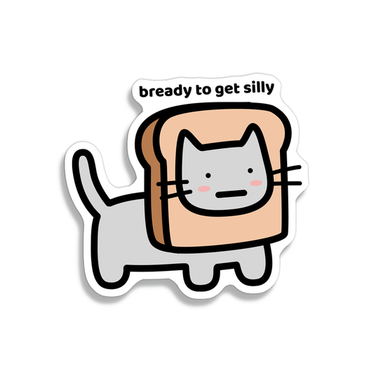 Bready To Get Silly Sticker