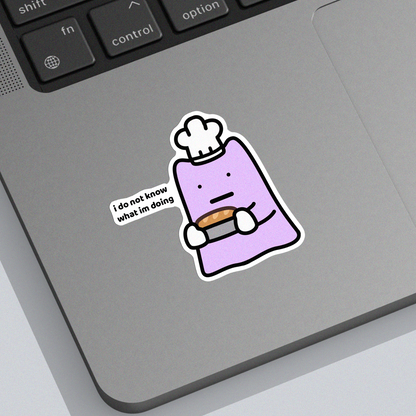 I Do Not Know What I'm Doing Sticker