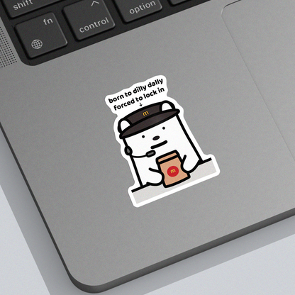 Born To Dilly Dally Sticker