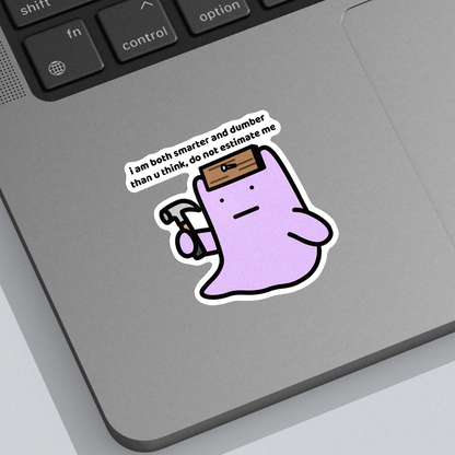 Do Not Estimate Me Sticker