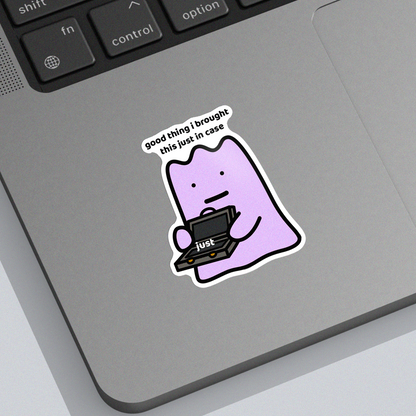 Just In Case Sticker