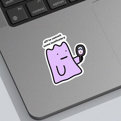 Tomfoolery Sticker