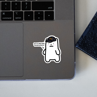 Born To Dilly Dally Sticker