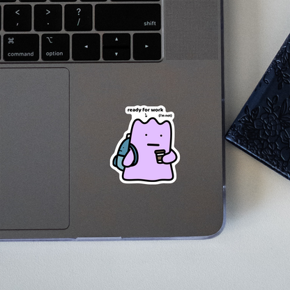 Ready For Work Sticker