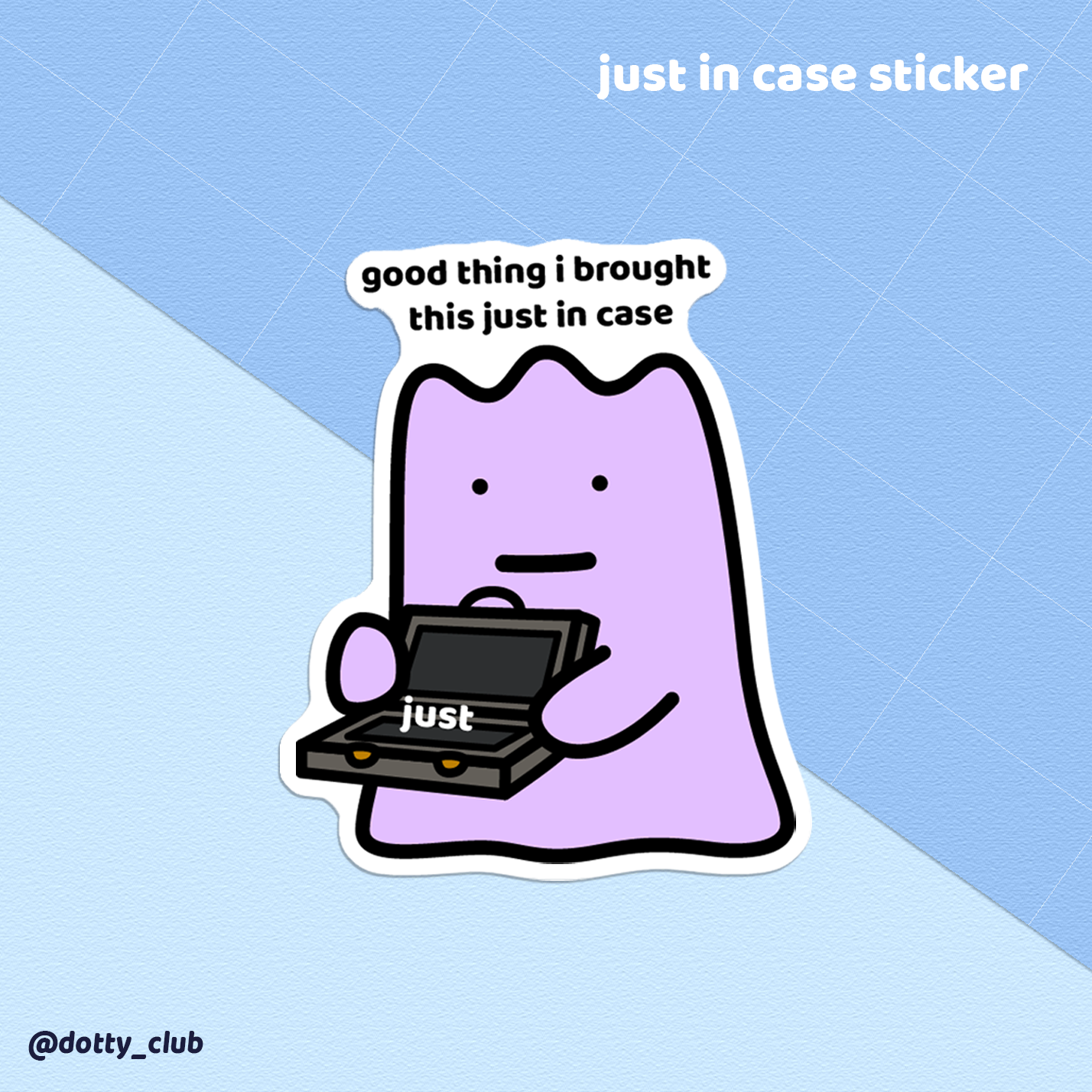 Just In Case Sticker