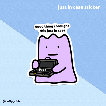 Just In Case Sticker