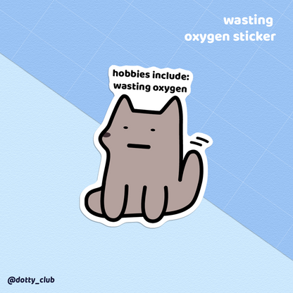 Wasting Oxygen Sticker