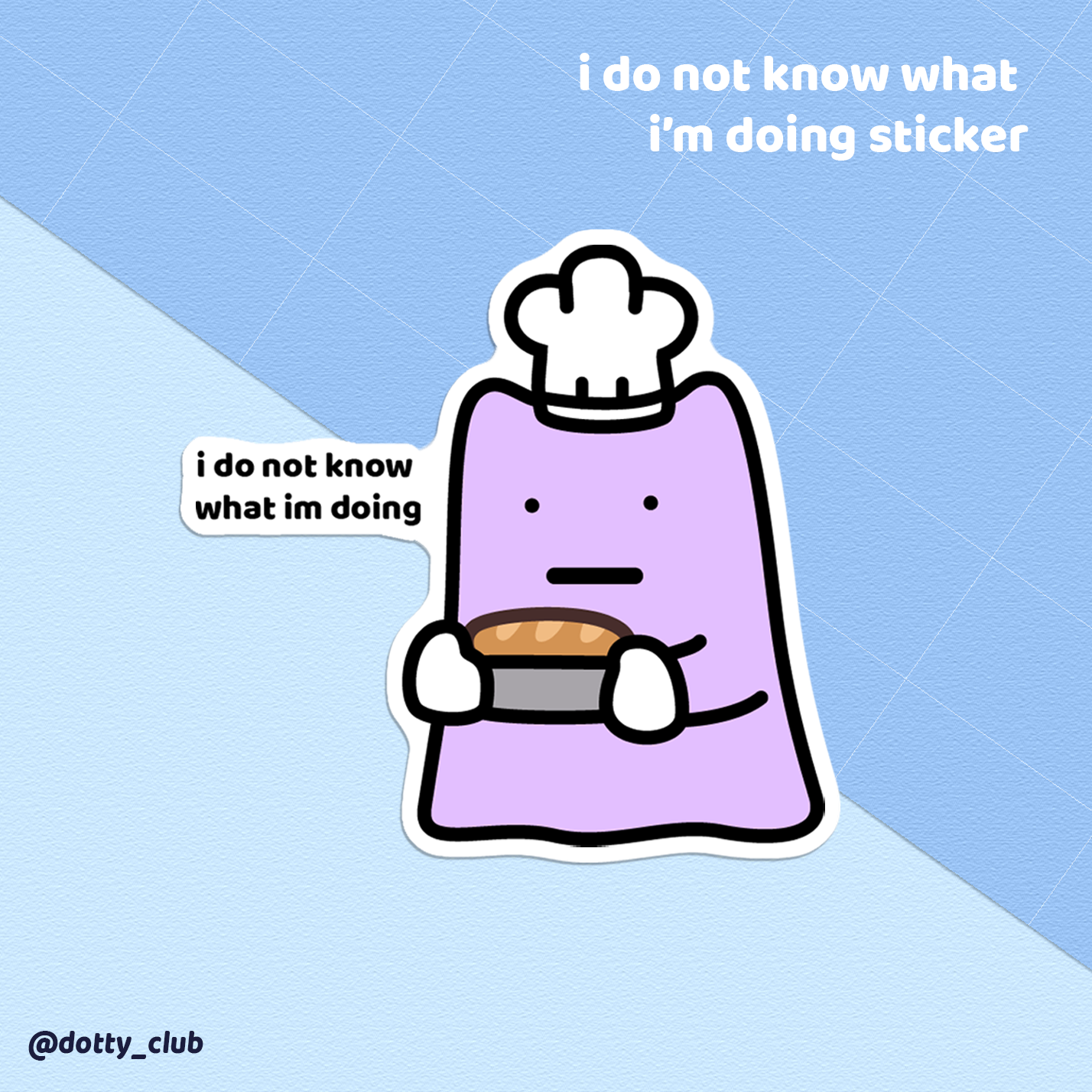 I Do Not Know What I'm Doing Sticker