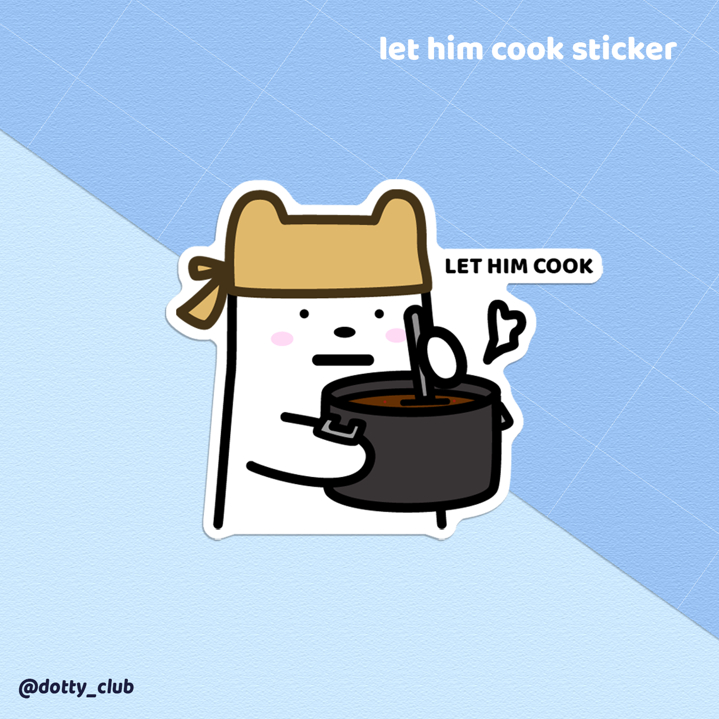 Let Him Cook Sticker