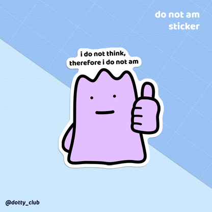 Do Not Am Sticker