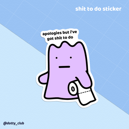 Shit To Do Sticker