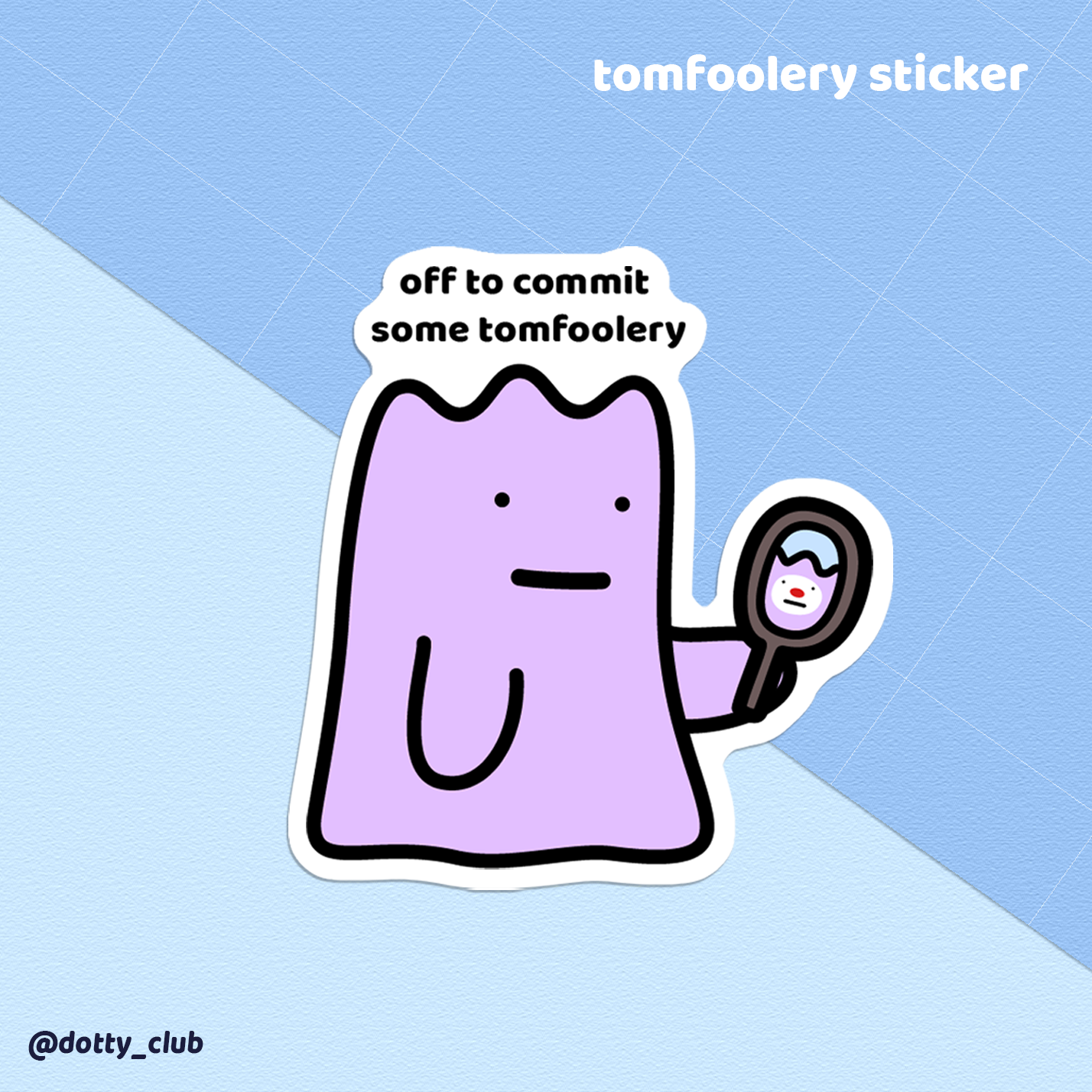 Tomfoolery Sticker