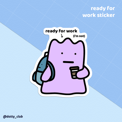 Ready For Work Sticker