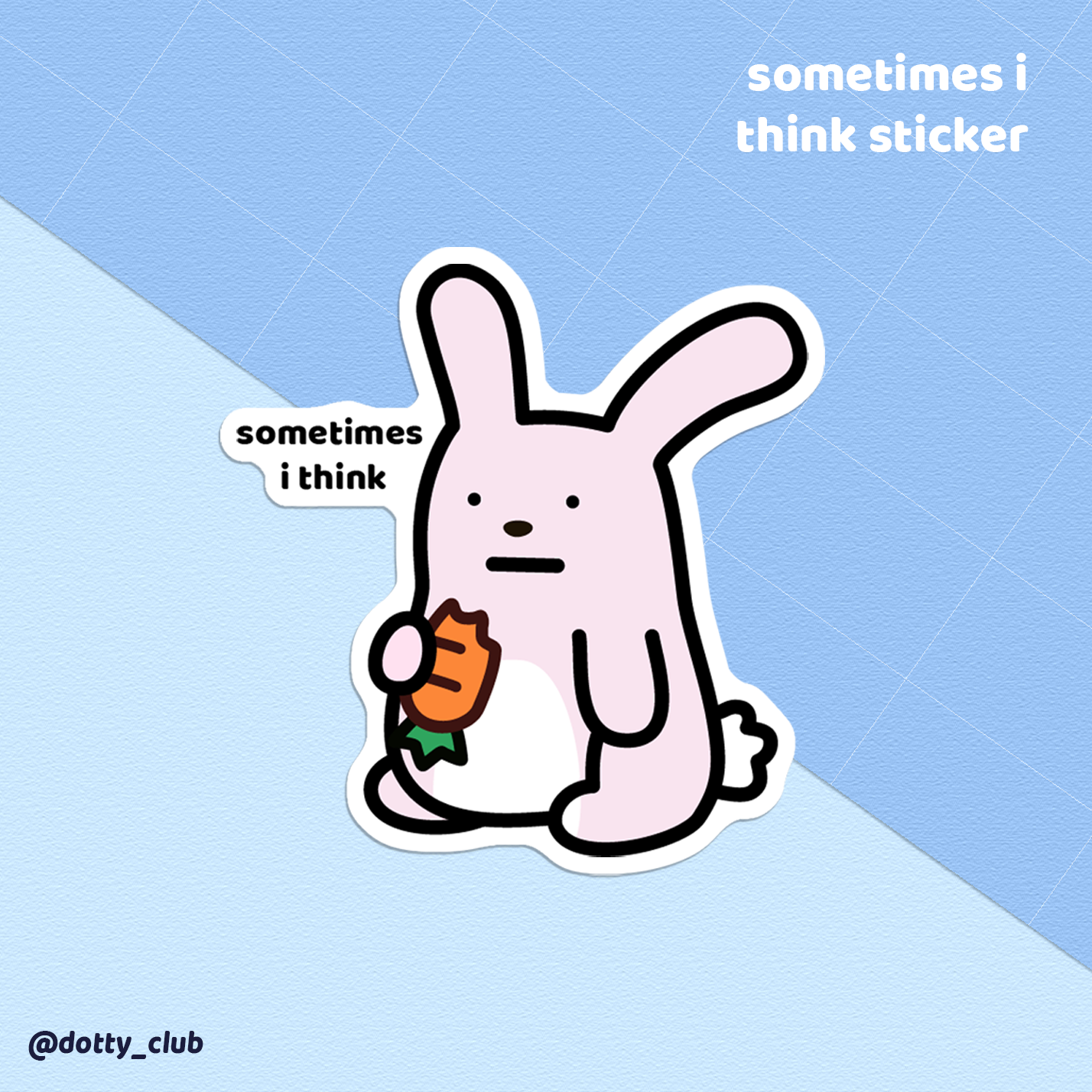 Sometimes I Think Sticker