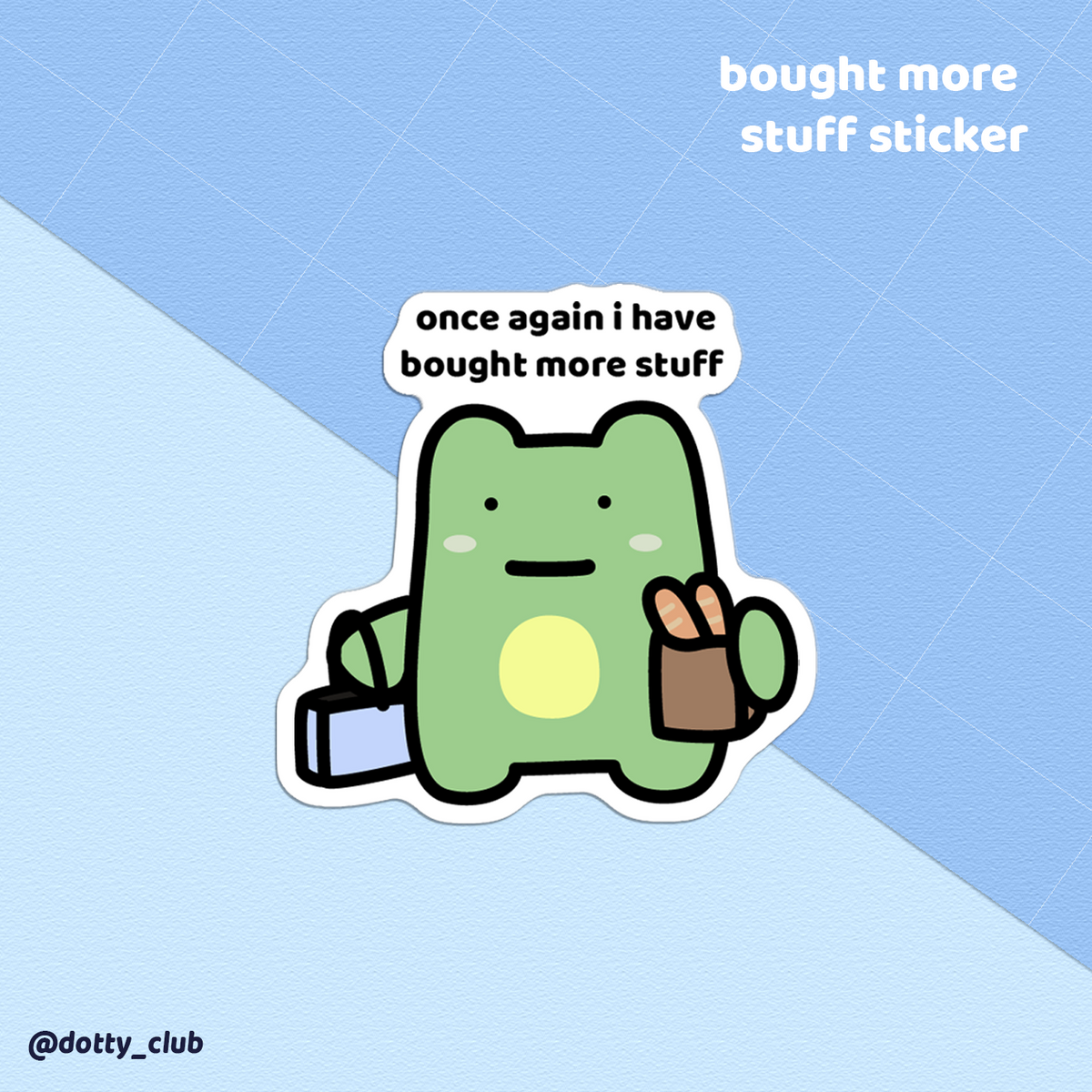Bought More Stuff Sticker