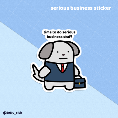 Serious Business Sticker