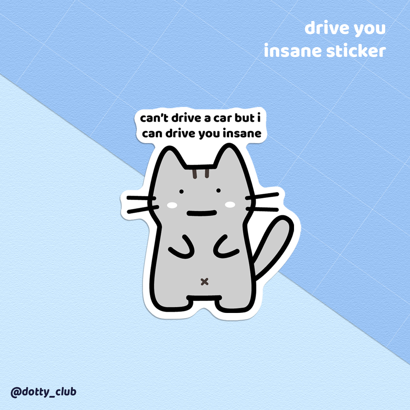 Drive You Insane Sticker