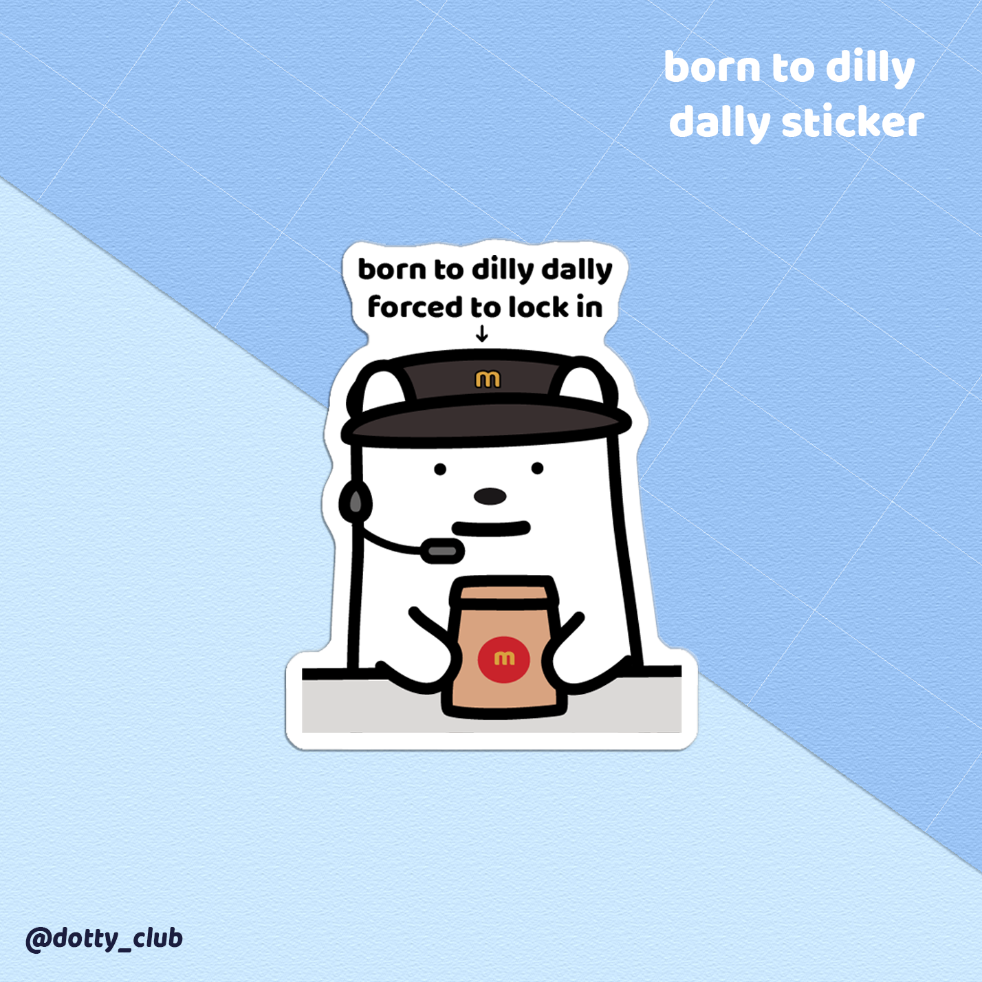 Born To Dilly Dally Sticker