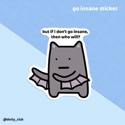 Go Insane Sticker