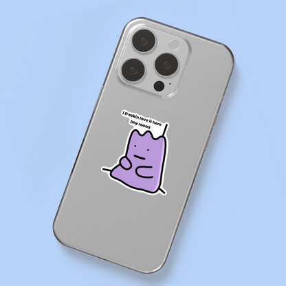 I Love It Here Sticker