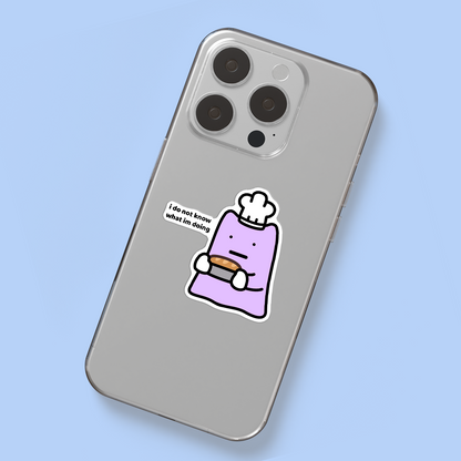 I Do Not Know What I'm Doing Sticker