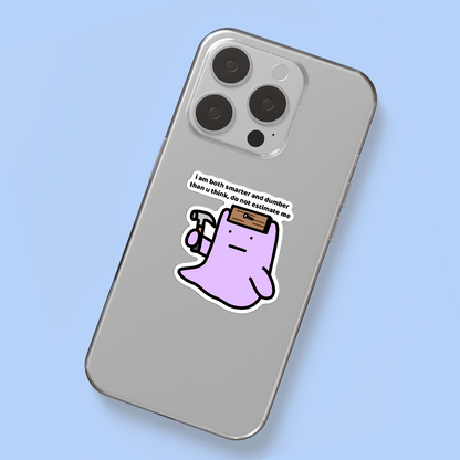 Do Not Estimate Me Sticker