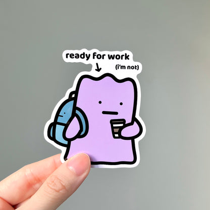 Ready For Work Sticker