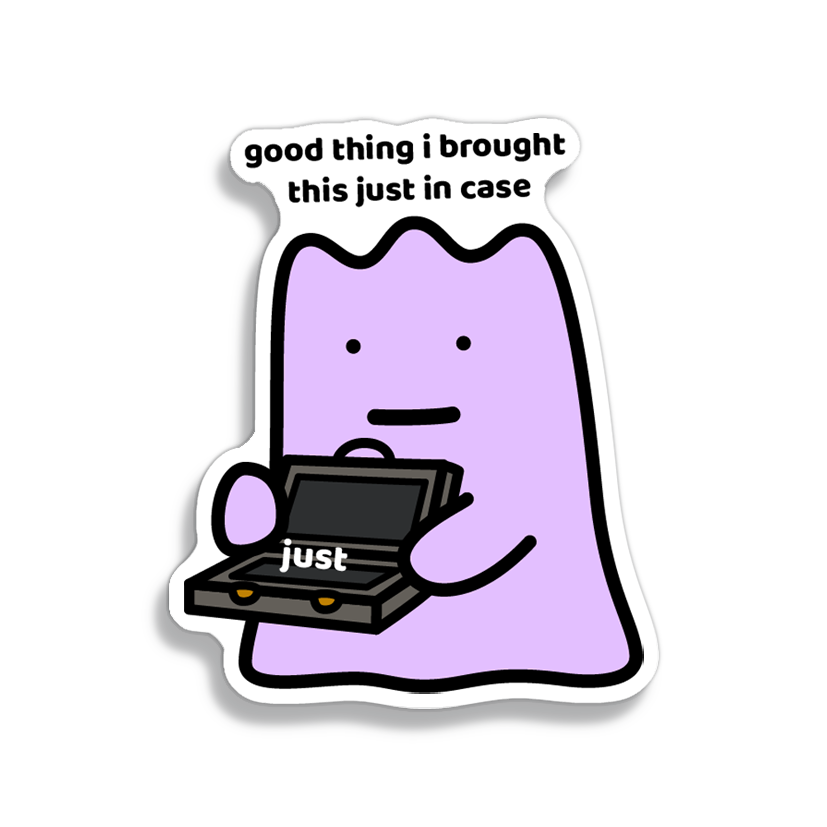 Just In Case Sticker