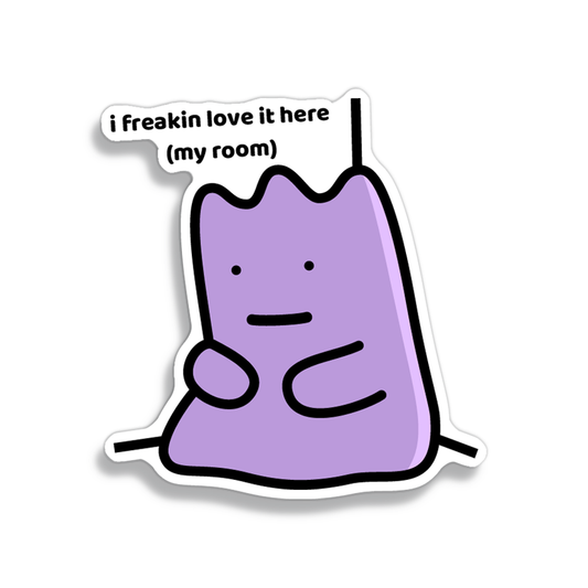 I Love It Here Sticker