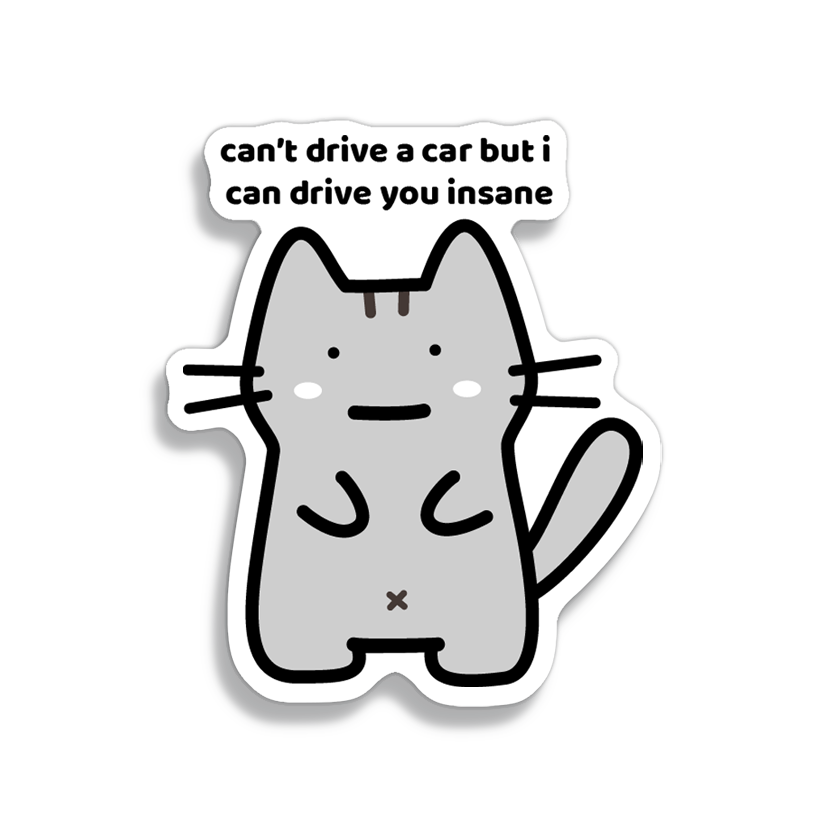 Drive You Insane Sticker