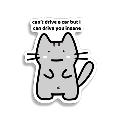 Drive You Insane Sticker