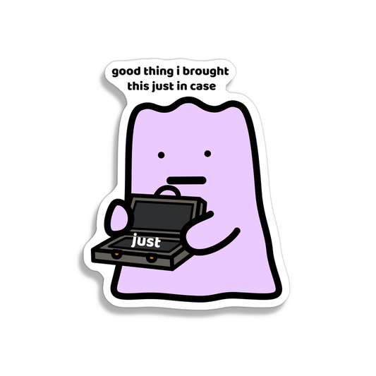 Just In Case Sticker