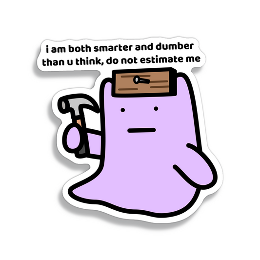 Do Not Estimate Me Sticker
