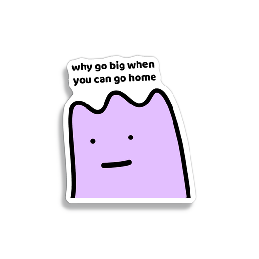 Go Home Sticker