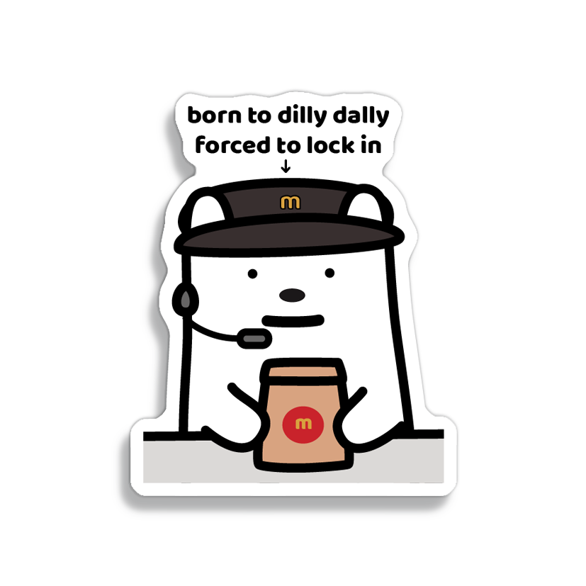Born To Dilly Dally Sticker