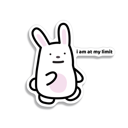waterproof bunny vinyl sticker with the text "I am at my limit"