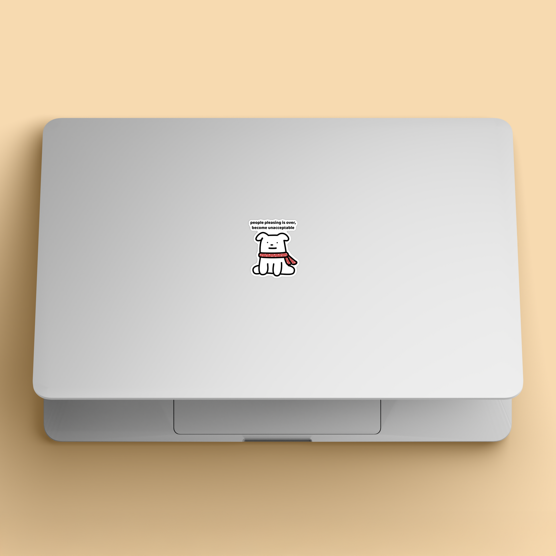 waterproof dog vinyl sticker with the text "People pleasing is over become unacceptable" on a laptop