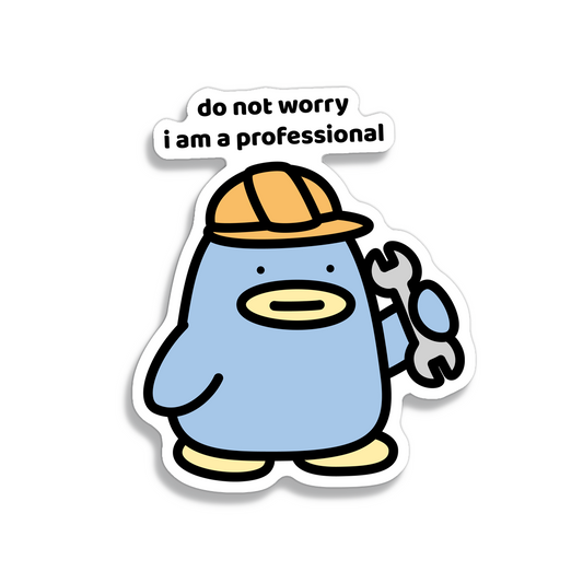 waterproof penguin vinyl sticker with the text "Do not worry I am a professional"
