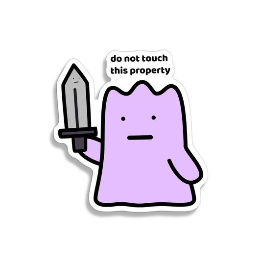 waterproof sword vinyl sticker with the text “Do not touch this property"